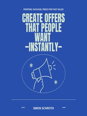 cover image of Create Offers That People Want Instantly